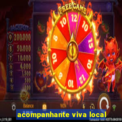 acompanhante viva local